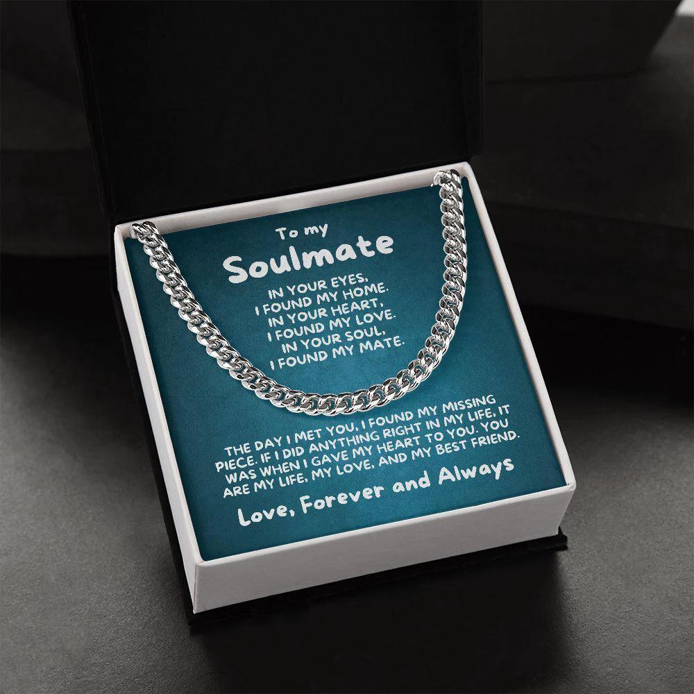 To My Soulmate - I Found My Missing Piece - Cuban Link Necklace