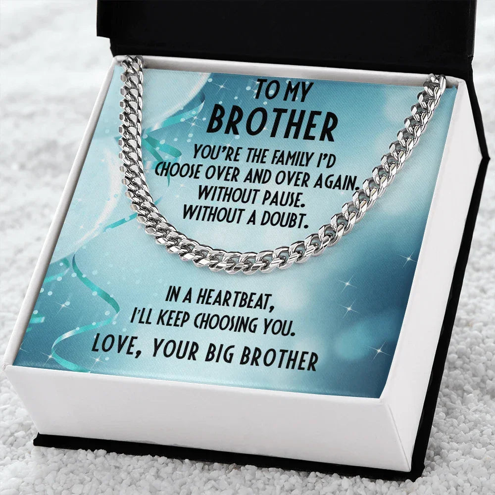 Gift for Brother Cuban Link Chain Necklace - I Choose You - Big Brother