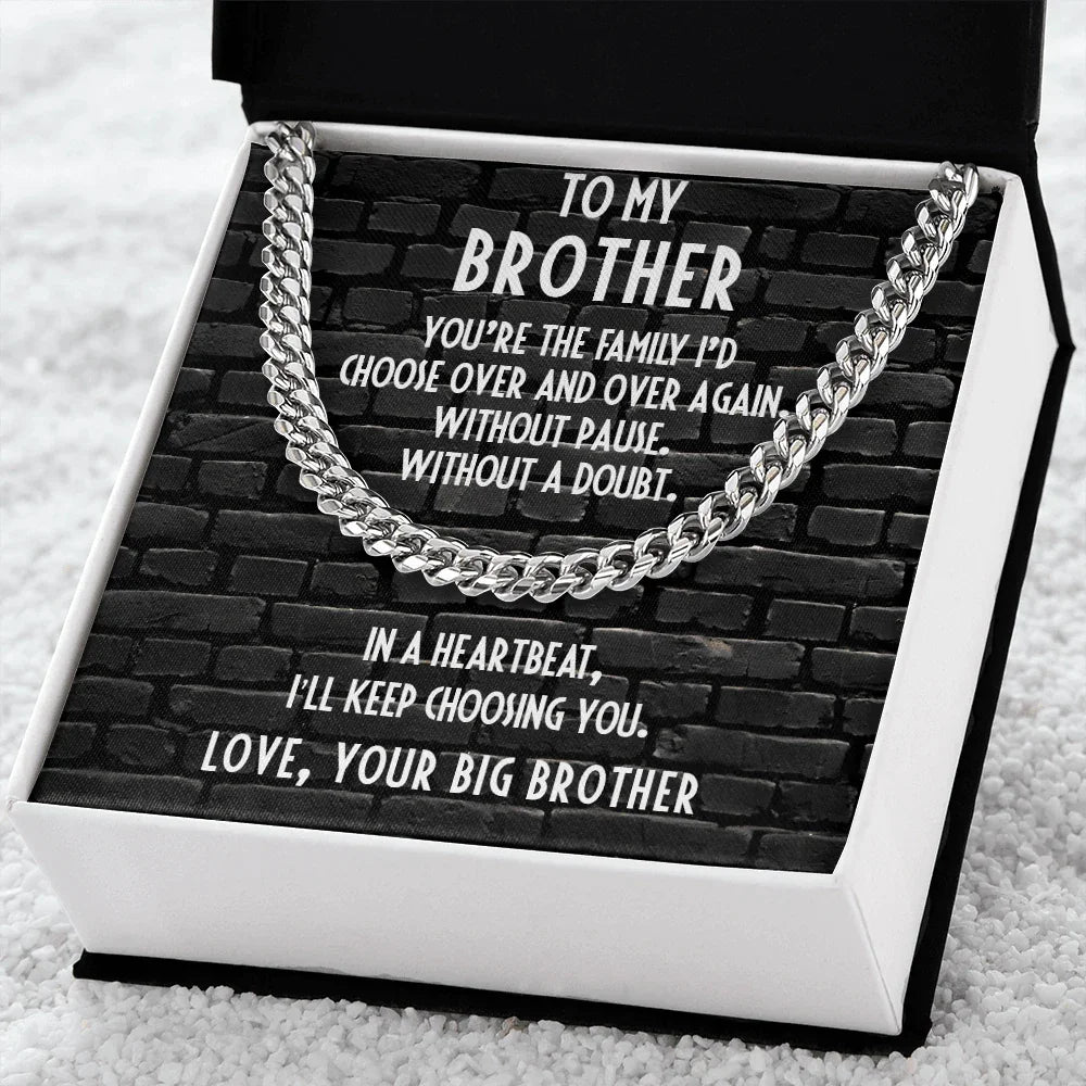 Gift for Younger Brother - I Choose You - Cuban Link Chain Necklace