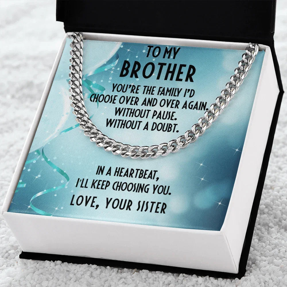 Brother Gift from Sister - I Choose You - Cuban Link Chain Necklace