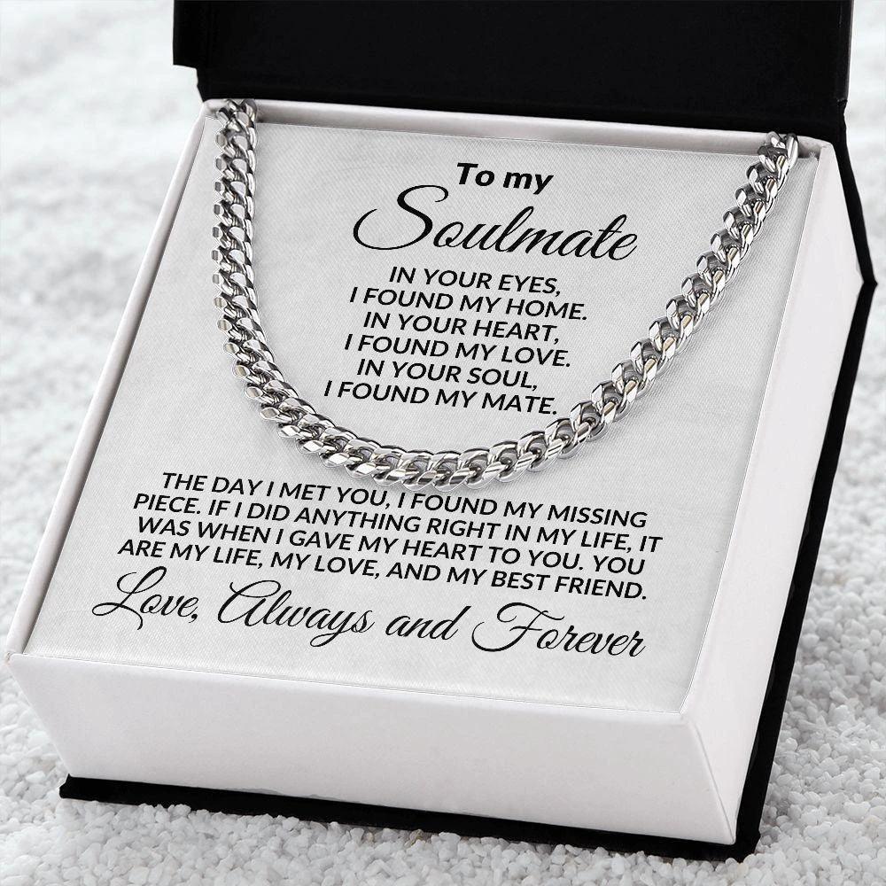 To My Soulmate I Found My Love Cuban Chain Link Necklace with Message Card and Gift Box