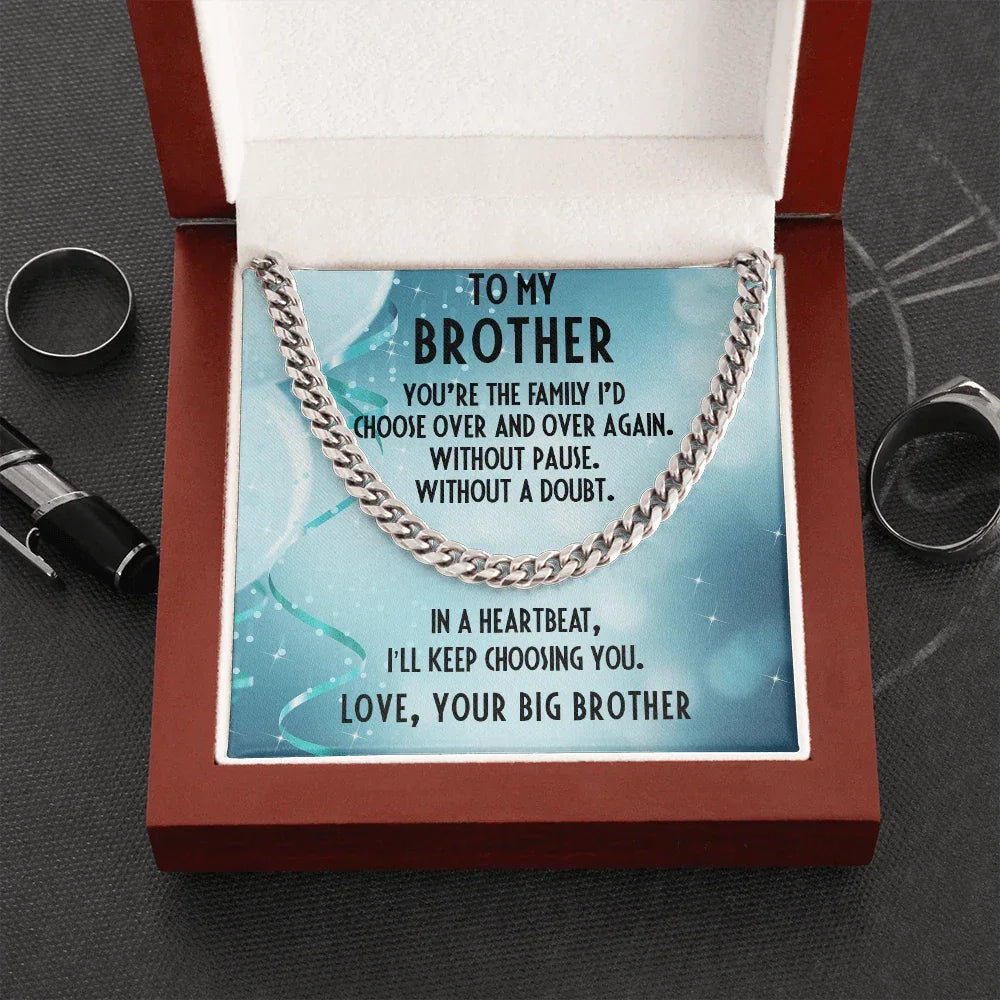 Gift for Brother Cuban Link Chain Necklace - I Choose You - Big Brother