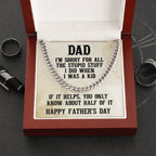 Funny Personalized Birthday, Father's Day, Christmas Holiday Gift for Dad Cuban Chain Link Necklace - Sorry Dad for All the Stupid Stuff
