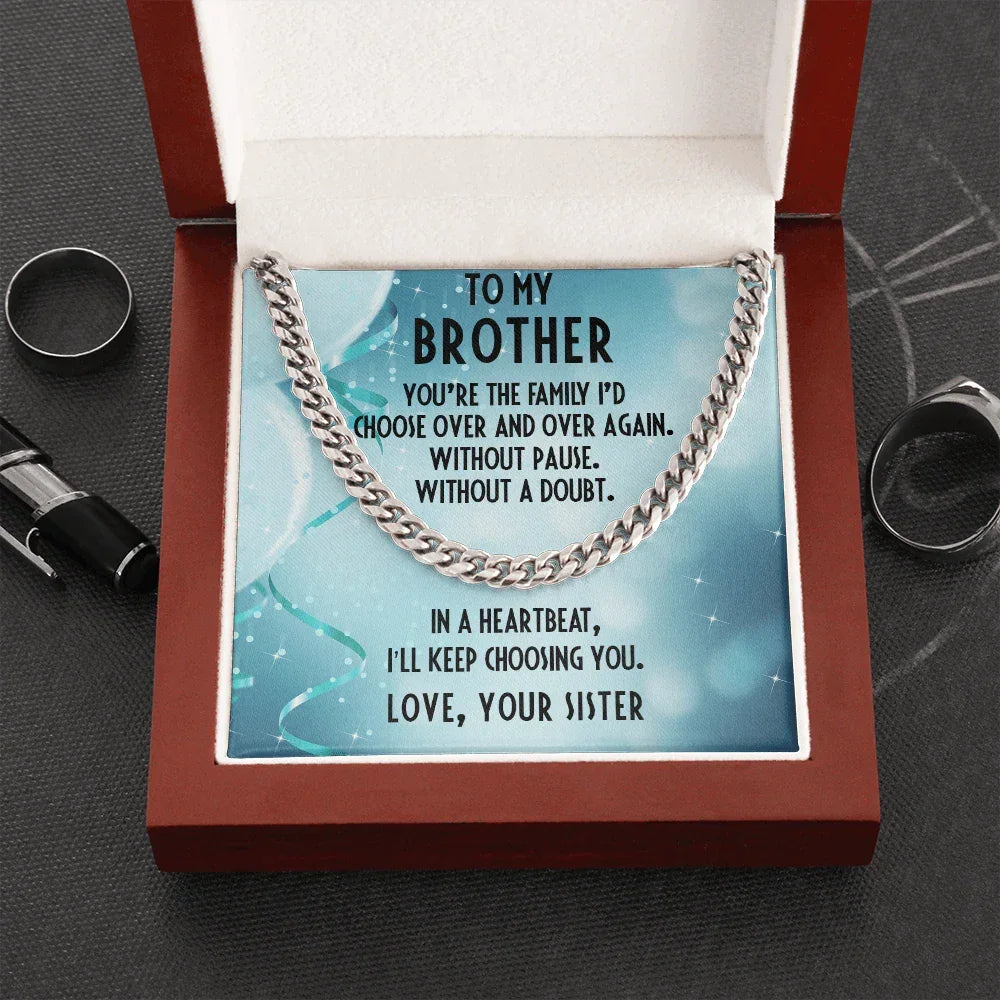 Brother Gift from Sister - I Choose You - Cuban Link Chain Necklace