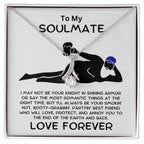 Gift for Soulmate - Not Your Knight in Shining Armor - Pendant Necklace