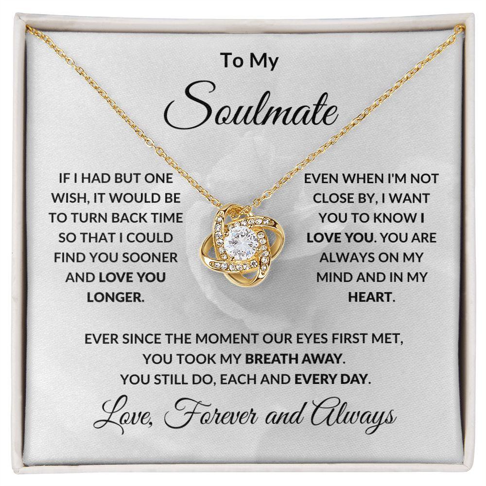 To My Soulmate Love Forever and Always Love Knot Necklace - Mallard Moon Gift Shop