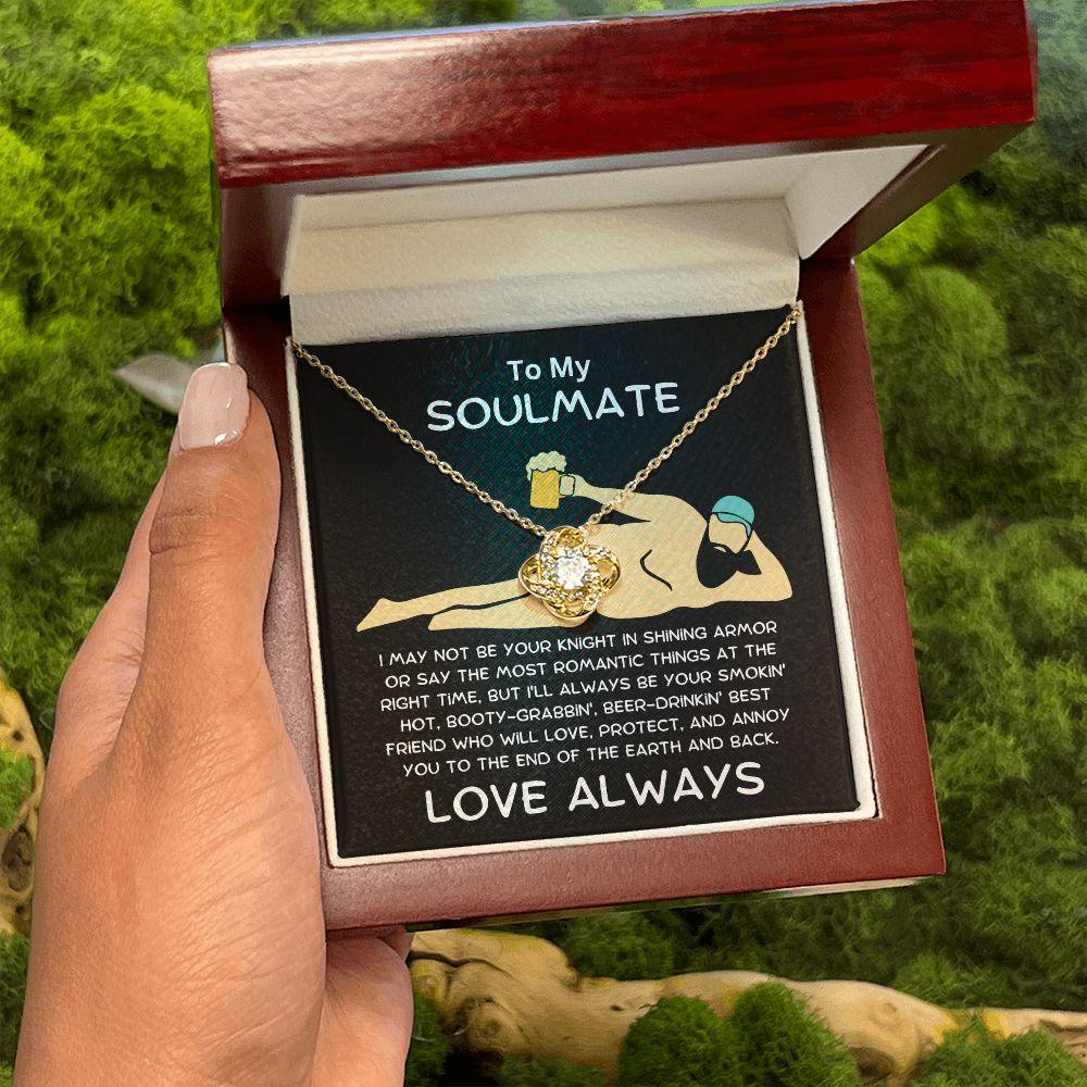 To My Soulmate Not Your Knight in Shining Armor Love Knot Necklace - Mallard Moon Gift Shop