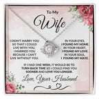 To My Wife - I Can't Live Without You - Love Knot Necklace Anniversary Valentine Gift