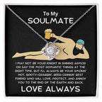 To My Soulmate Not Your Knight in Shining Armor Love Knot Necklace