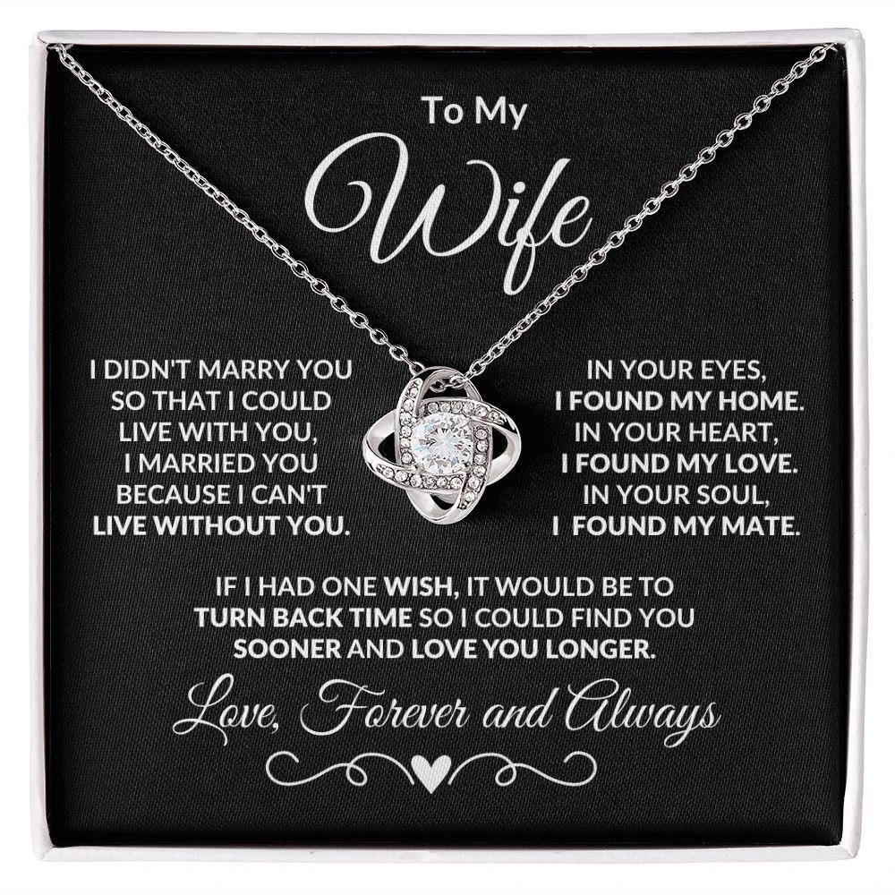 To My Wife - I Can't Live without You - Love Knot Pendant Necklace