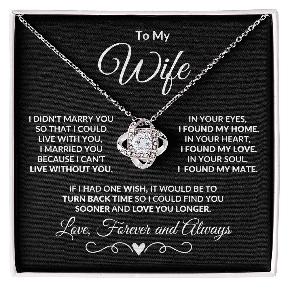 To My Wife - I Can't Live without You - Love Knot Necklace - Mallard Moon Gift Shop