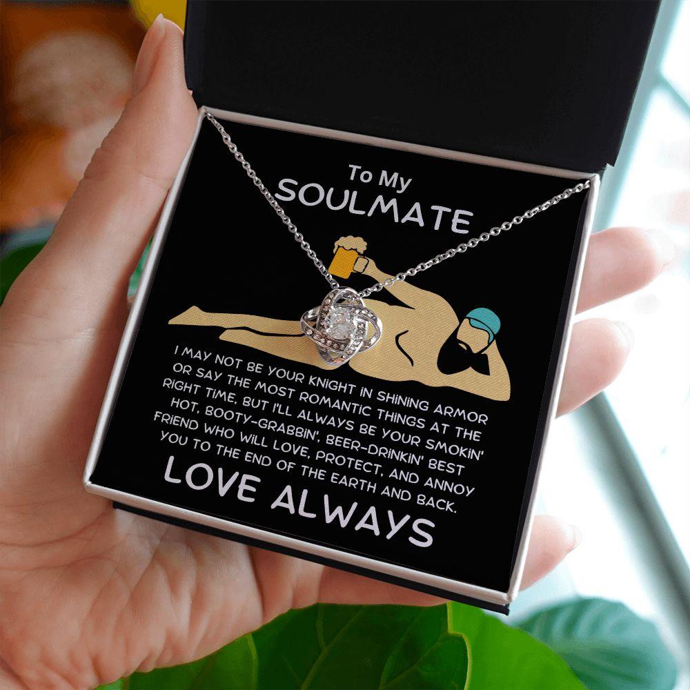 To My Soulmate Not Your Knight in Shining Armor Love Knot Necklace - Mallard Moon Gift Shop