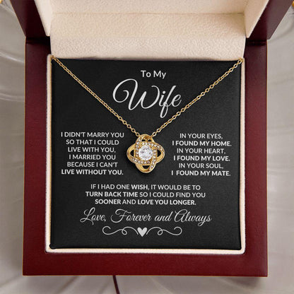 To My Wife - I Can't Live without You - Love Knot Necklace - Mallard Moon Gift Shop