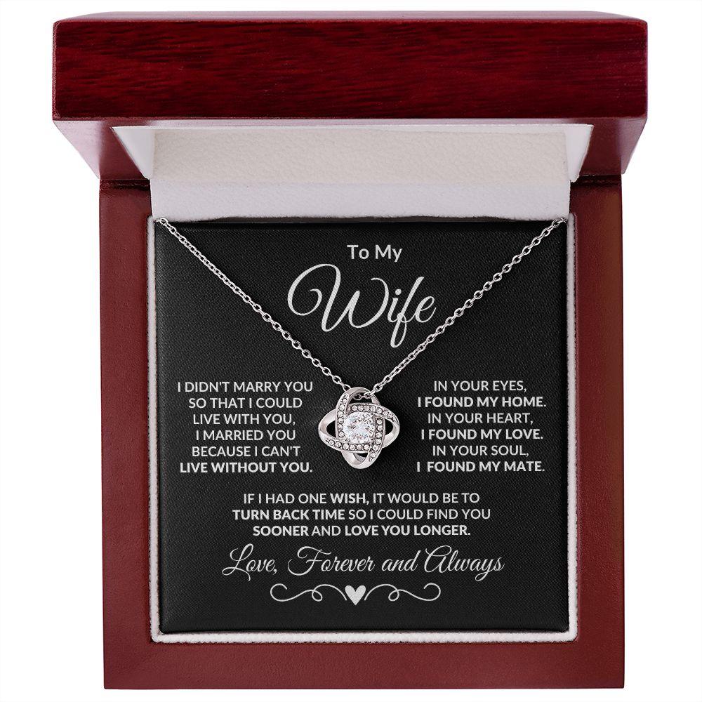 To My Wife - I Can't Live without You - Love Knot Necklace - Mallard Moon Gift Shop