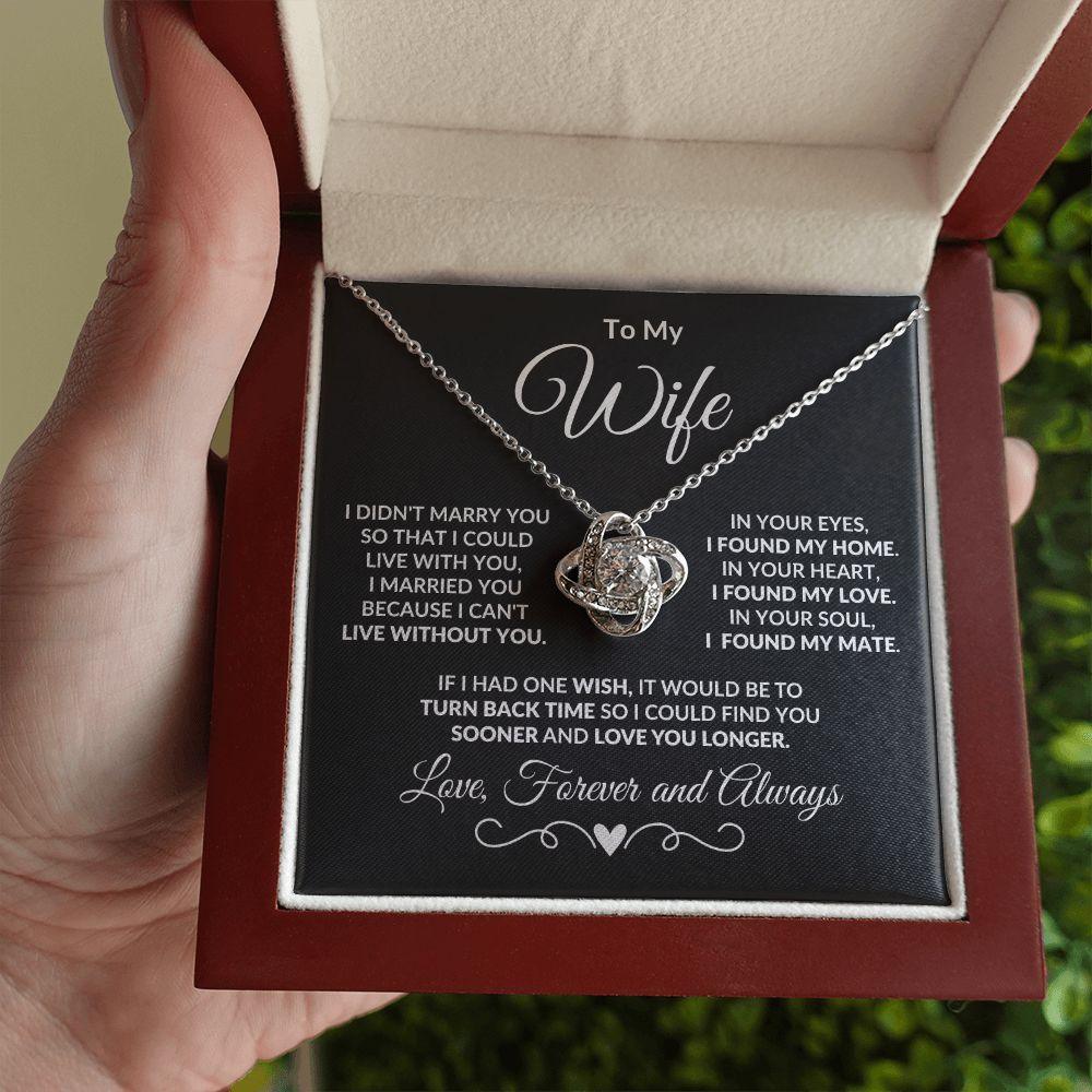 To My Wife - I Can't Live without You - Love Knot Necklace - Mallard Moon Gift Shop
