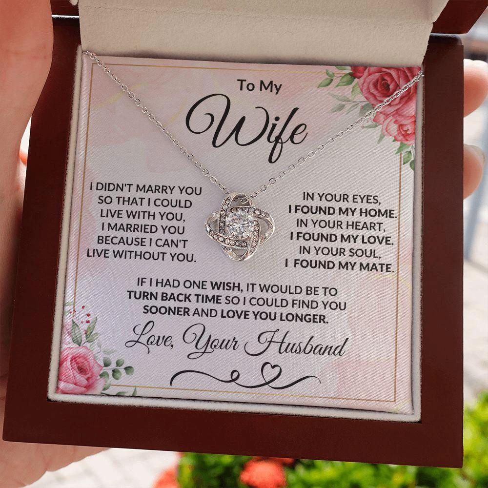 To My Wife - I Can't Live Without You - Love Knot Necklace Anniversary Valentine Gift