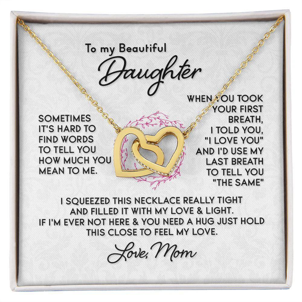 To My Beautiful Daughter - Your First Breath, I Told You "I Love You" Interlocking Hearts Necklace