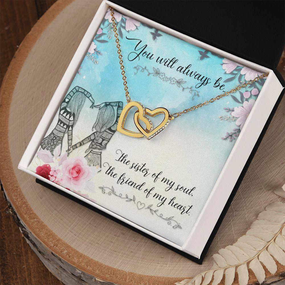 Gift for Sister - You Will Always Be The Sister Of My Soul - Interlocking Hearts Necklace