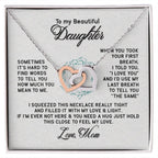 To My Beautiful Daughter - Sometimes It's Hard - Interlocking Hearts Necklace