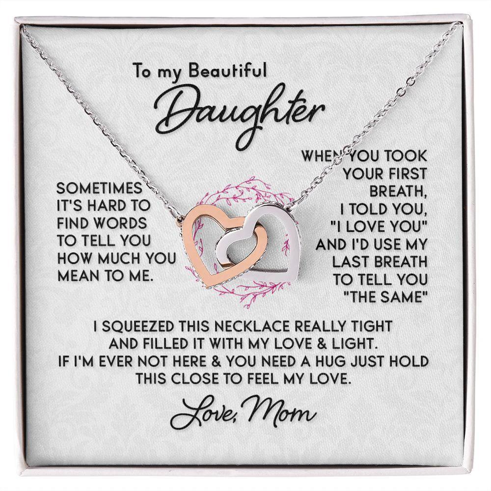 To My Beautiful Daughter - Your First Breath, I Told You "I Love You" Interlocking Hearts Necklace
