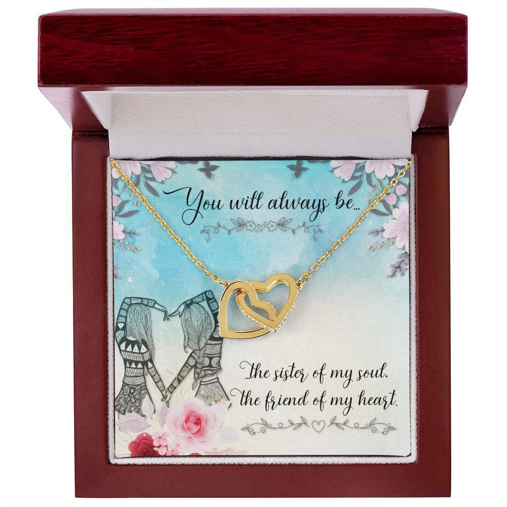 Gift for Sister - You Will Always Be The Sister Of My Soul - Interlocking Hearts Necklace