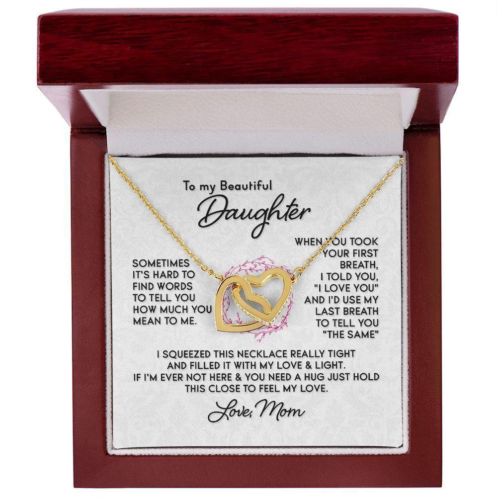 To My Beautiful Daughter - Your First Breath, I Told You "I Love You" Interlocking Hearts Necklace