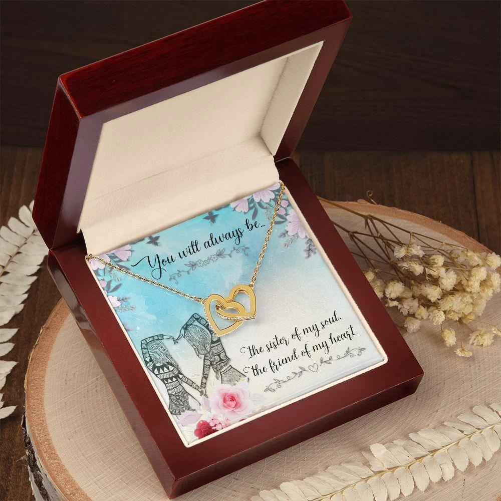 Gift for Sister - You Will Always Be The Sister Of My Soul - Interlocking Hearts Necklace