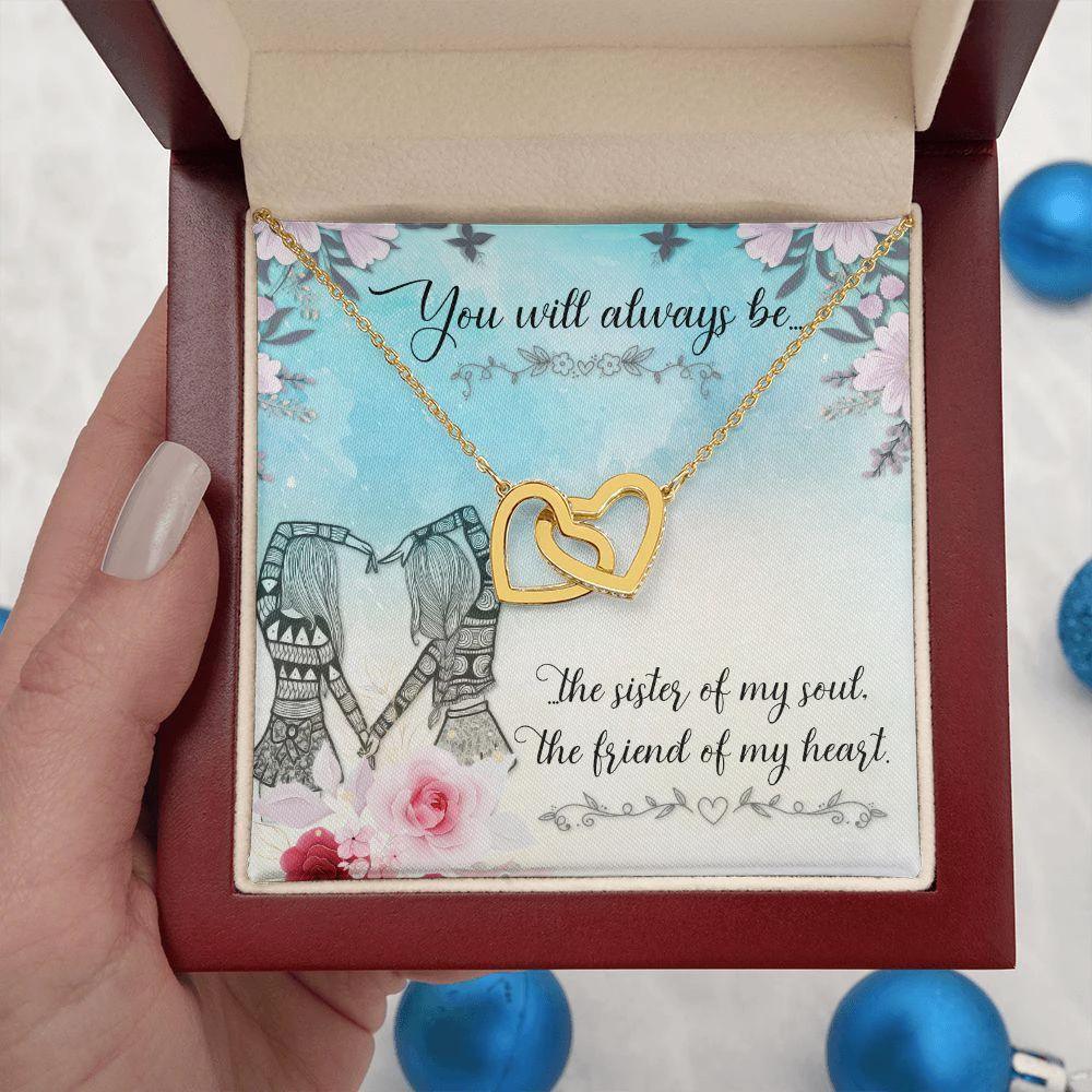 Gift for Sister - You Will Always Be The Sister Of My Soul - Interlocking Hearts Necklace