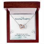 Amazing Daughter Life Doesn’t Get Easier, You Get Stronger Interlocking Hearts Necklace