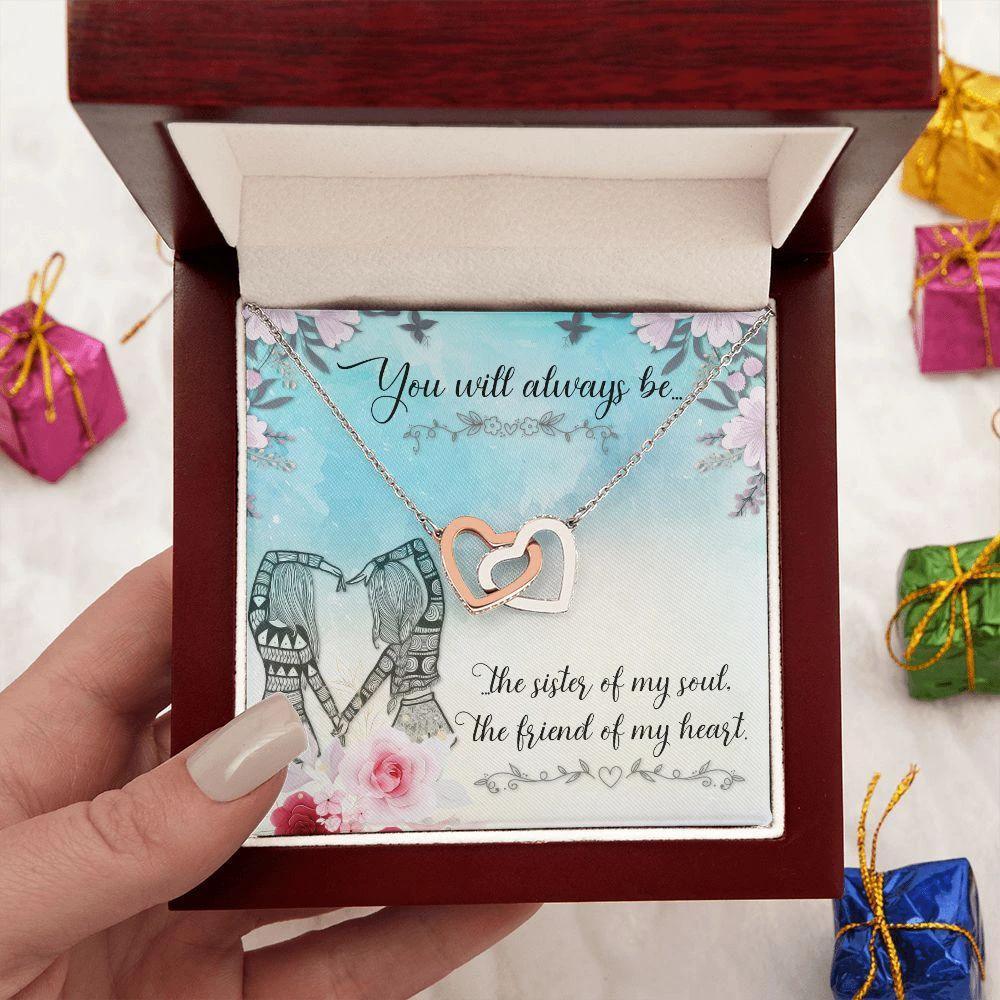Gift for Sister - You Will Always Be The Sister Of My Soul - Interlocking Hearts Necklace