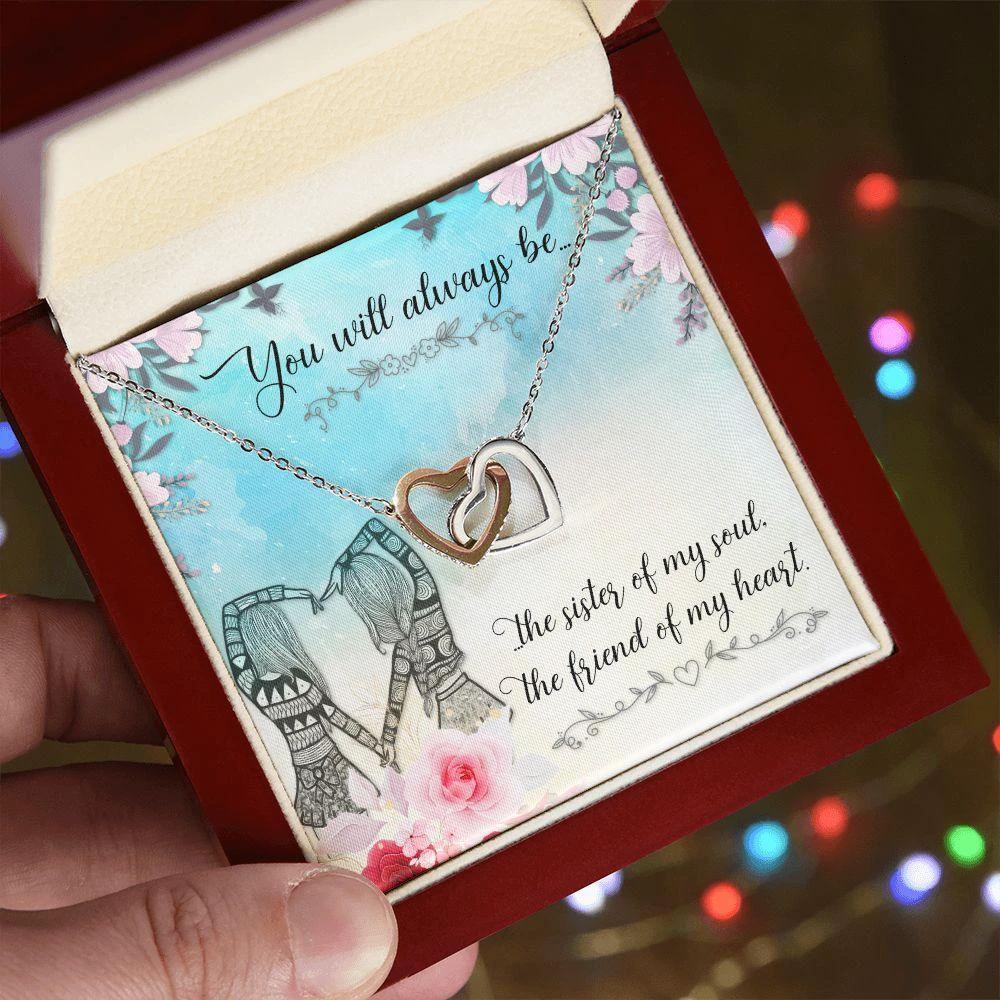 Gift for Sister - You Will Always Be The Sister Of My Soul - Interlocking Hearts Necklace