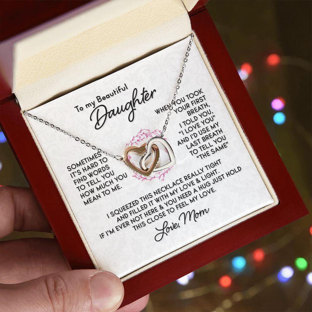 To My Beautiful Daughter - Your First Breath, I Told You "I Love You" Interlocking Hearts Necklace
