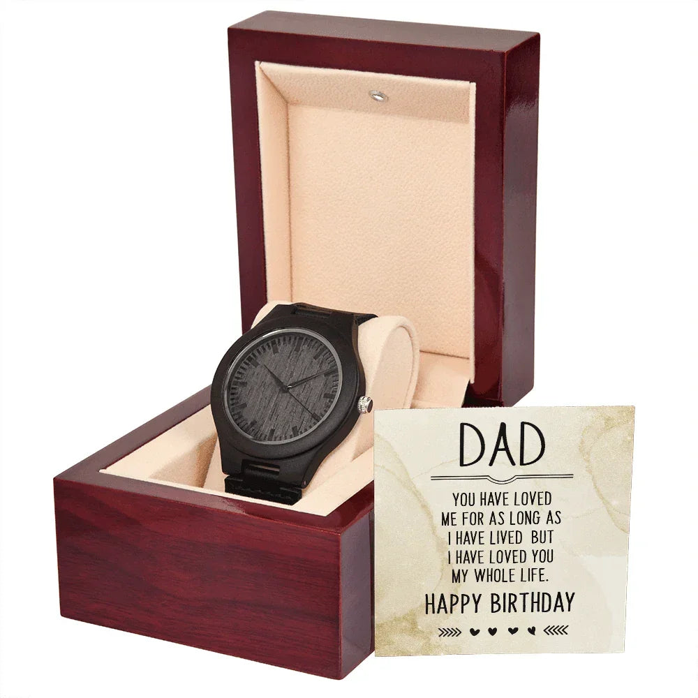 Dad Birthday Gift Wooden Watch - Loved You My Whole Life Message Card Gift Box