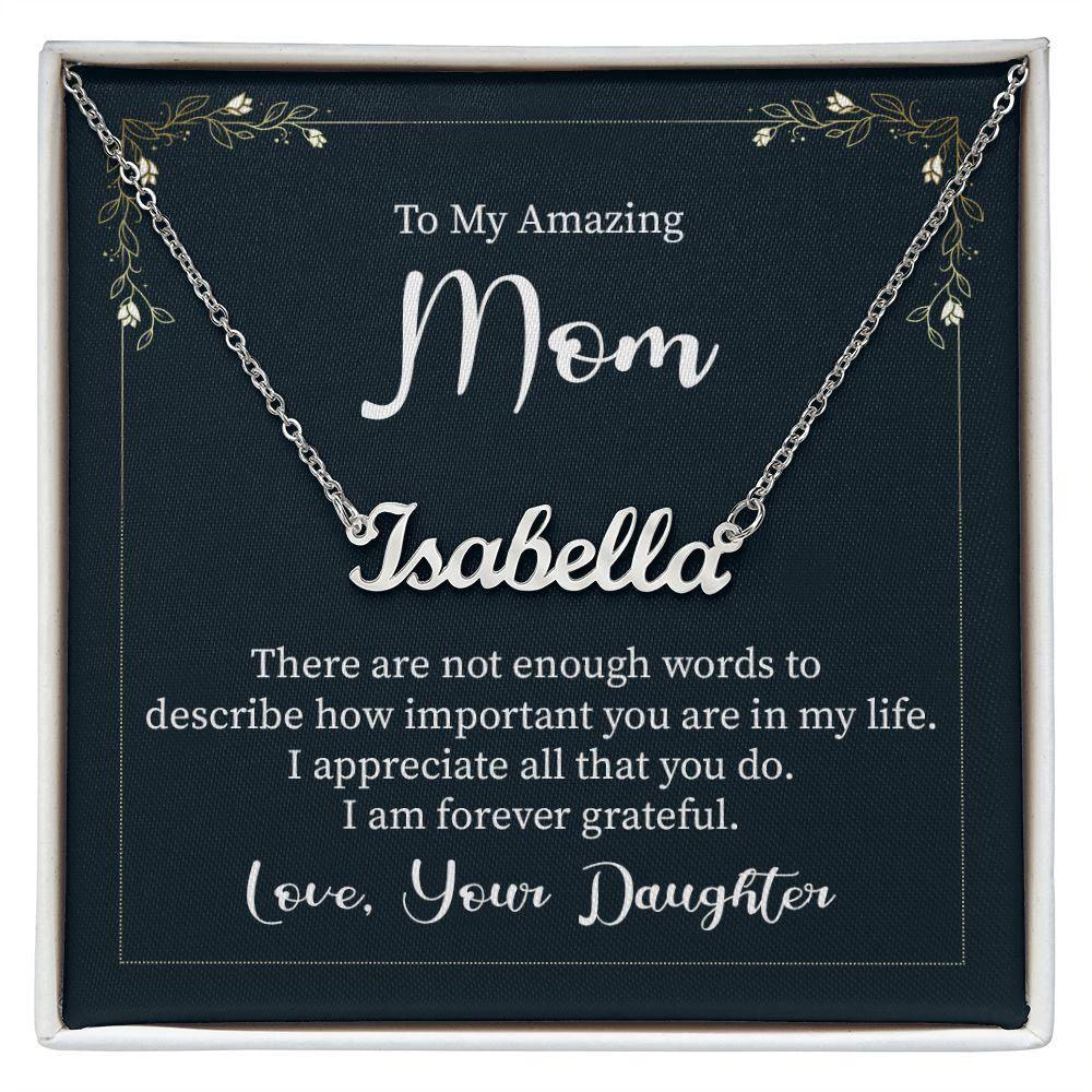 To My Amazing Mom - There are not Enough Words Personalized Name Necklace