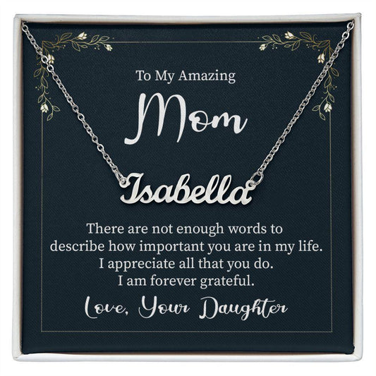 To My Amazing Mom - There are not Enough Words Personalized Name Necklace - Mallard Moon Gift Shop