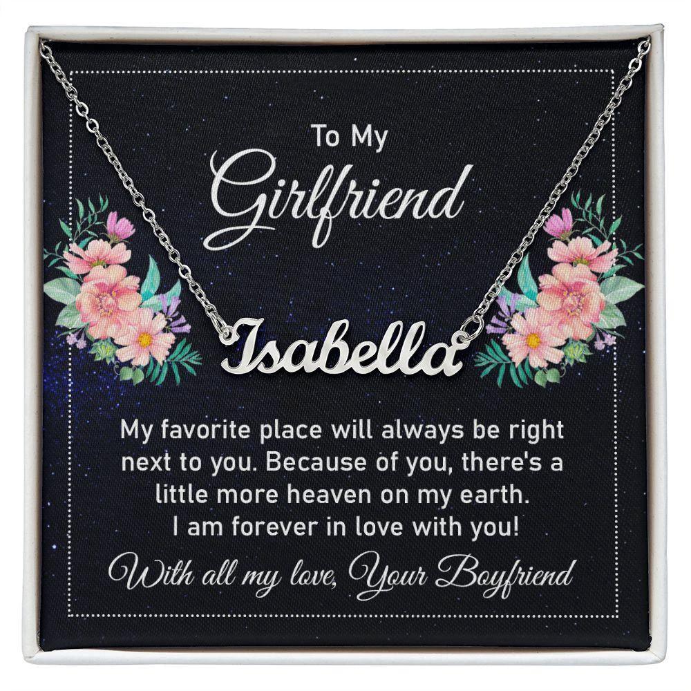 To My Girlfriend - My Favorite Place is Next to You - Personalized Name Necklace
