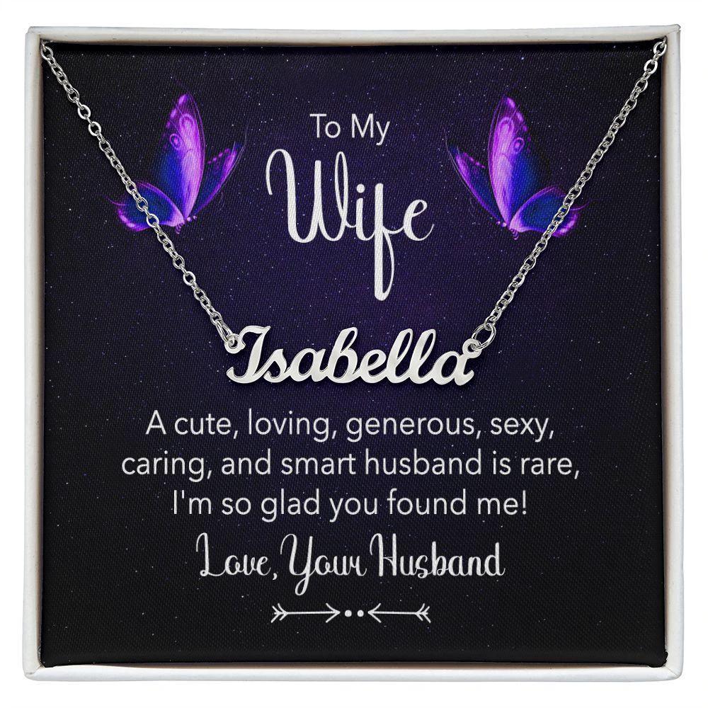 To my Wife - A Cute, Loving, Sexy Husband is Rare - Personalized Name Necklace