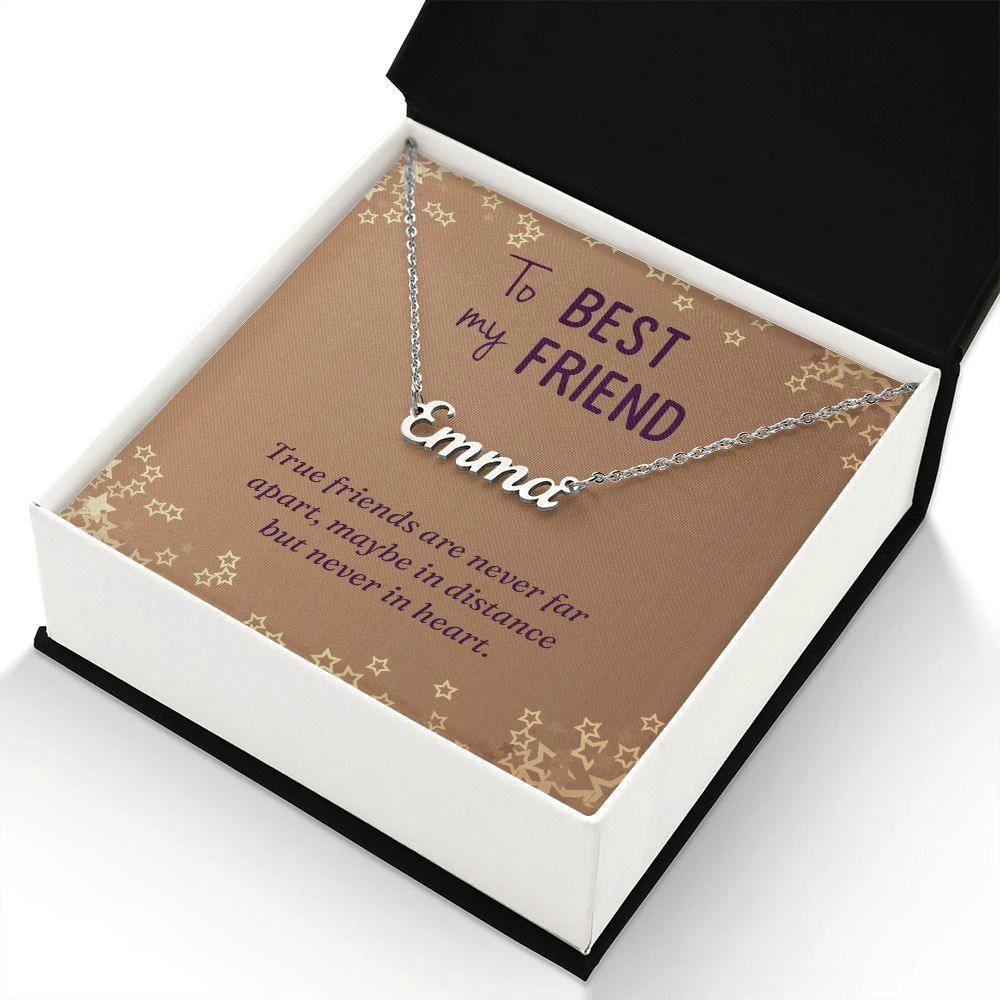 To My Best Friend-True Friends are Never Far Apart Personalized Name Necklace