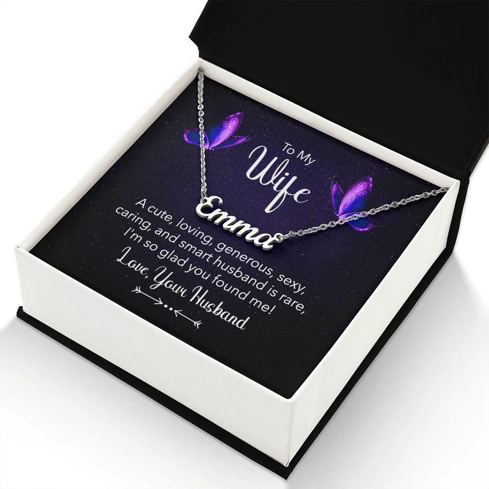 To my Wife - A Cute, Loving, Sexy Husband is Rare - Personalized Name Necklace