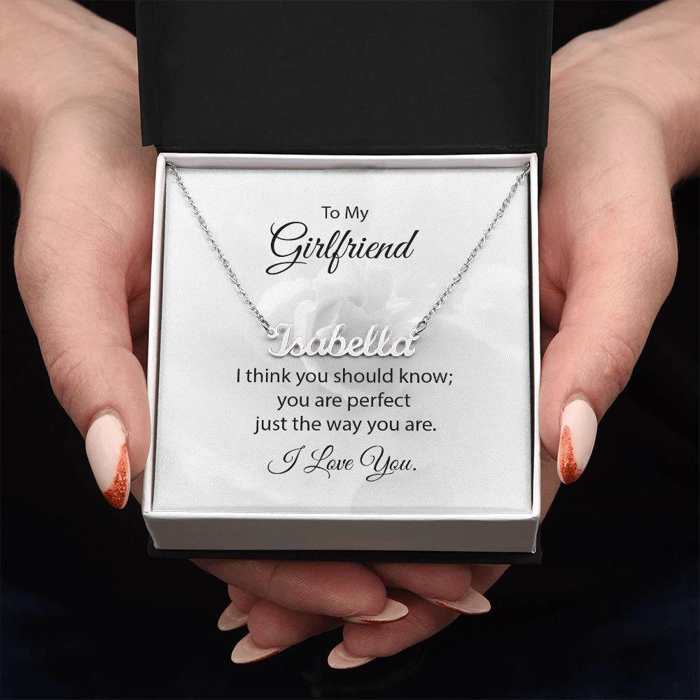 To My Girlfriend You are Perfect Just the Way You Are Personalized Name Necklace
