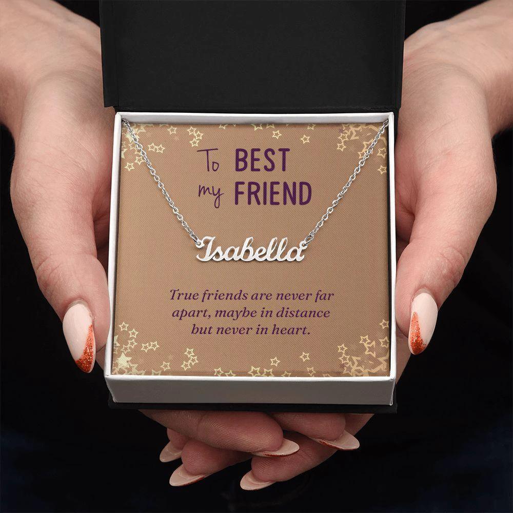 To My Best Friend-True Friends are Never Far Apart Personalized Name Necklace