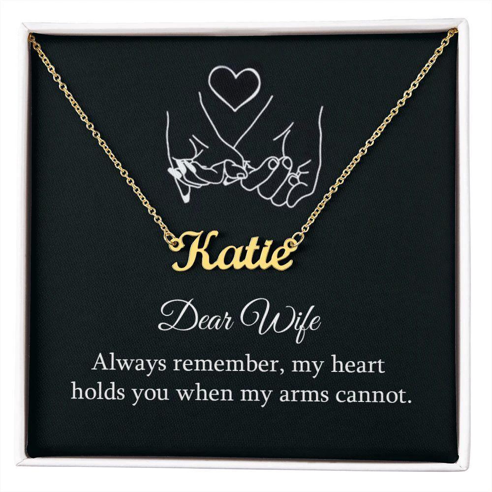Dear Wife Always Remember My Heart Holds You Personalized Name Necklace