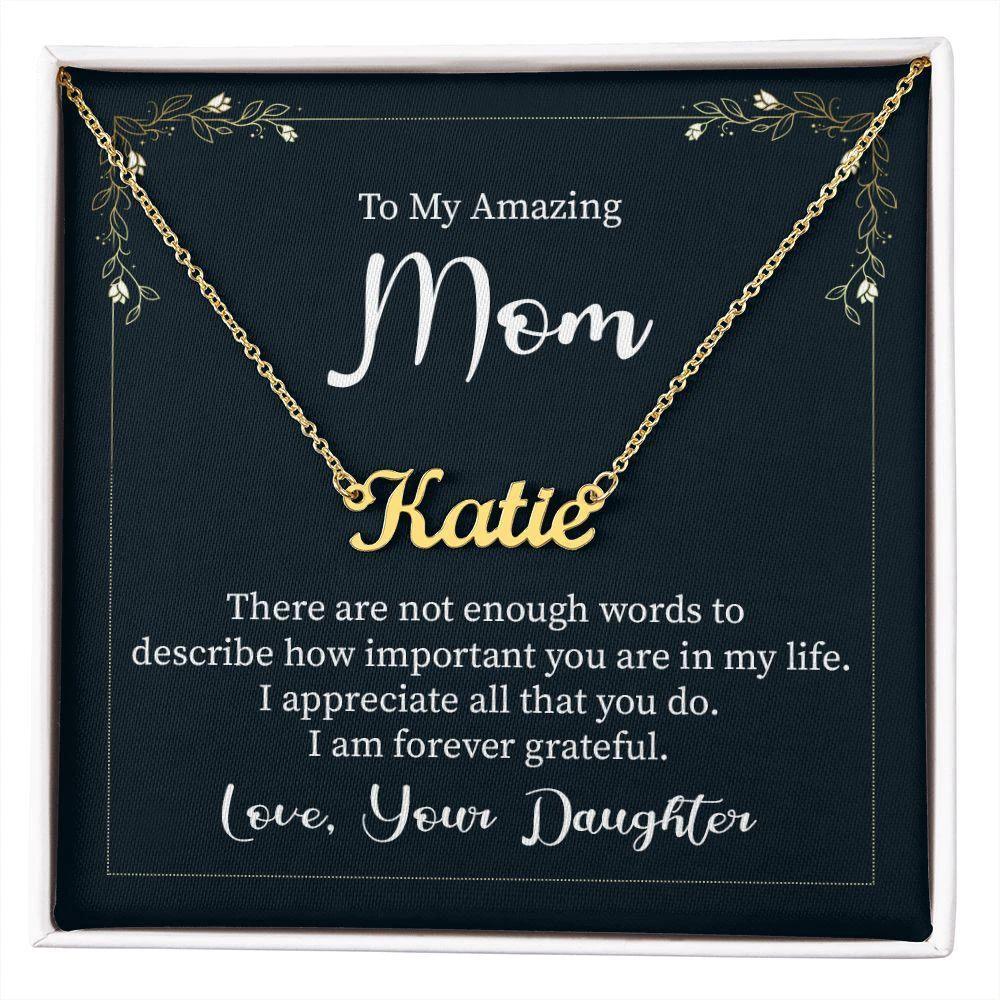 To My Amazing Mom - There are not Enough Words Personalized Name Necklace