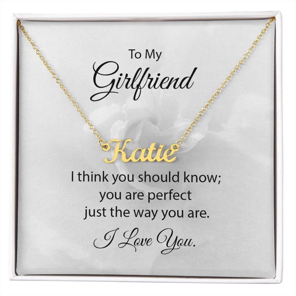 To My Girlfriend You are Perfect Just the Way You Are Personalized Name Necklace
