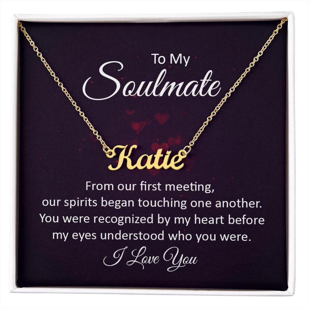 To My Soulmate - Our Spirits Touch One Another - Personalized Name Necklace