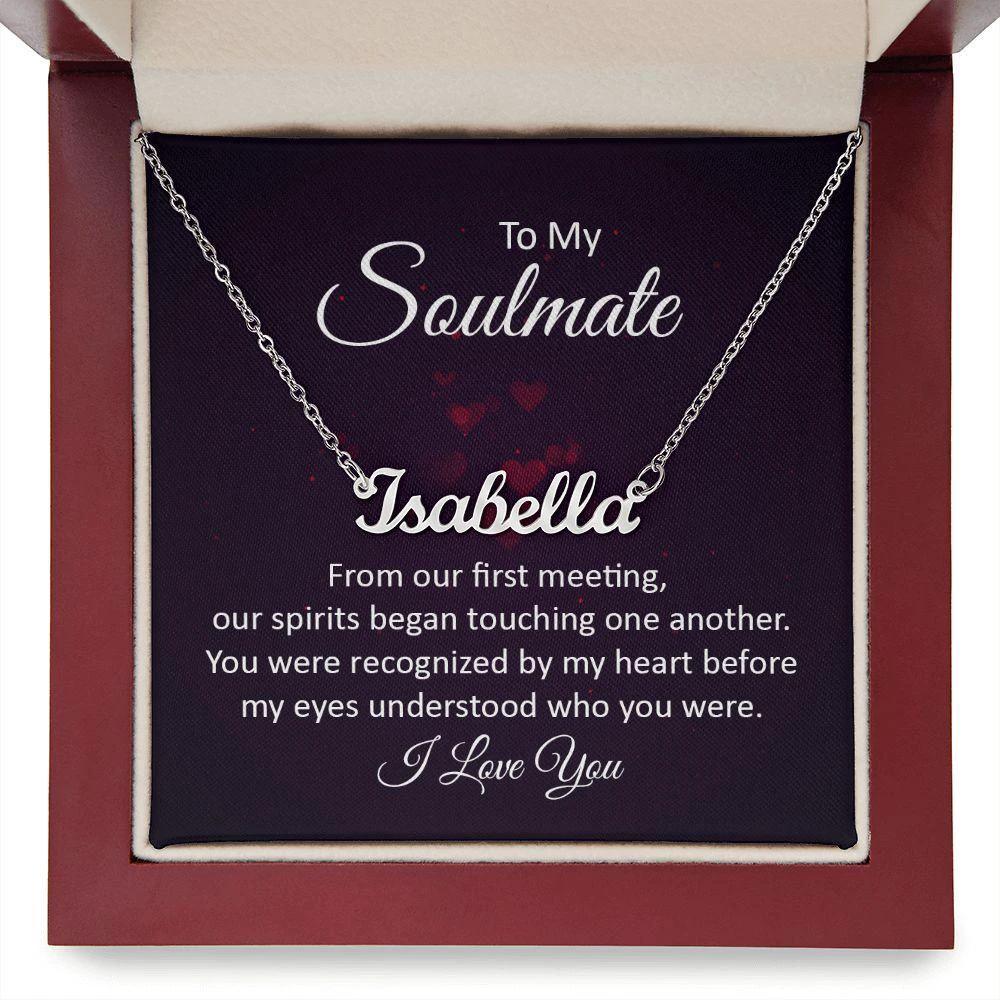 To My Soulmate - Our Spirits Touch One Another - Personalized Name Necklace