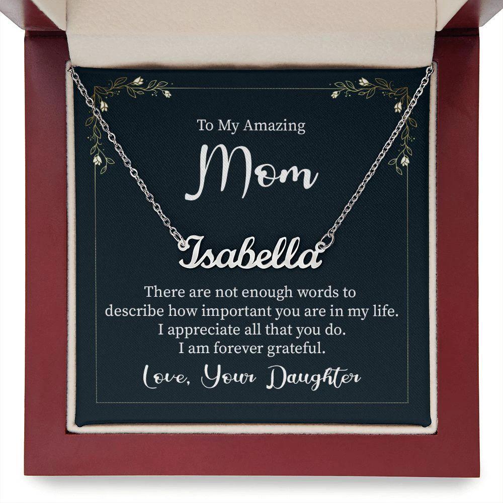 To My Amazing Mom - There are not Enough Words Personalized Name Necklace