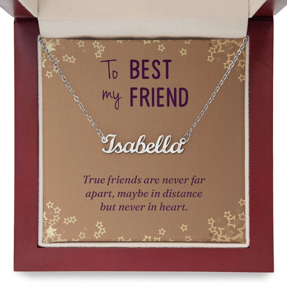 To My Best Friend-True Friends are Never Far Apart Personalized Name Necklace
