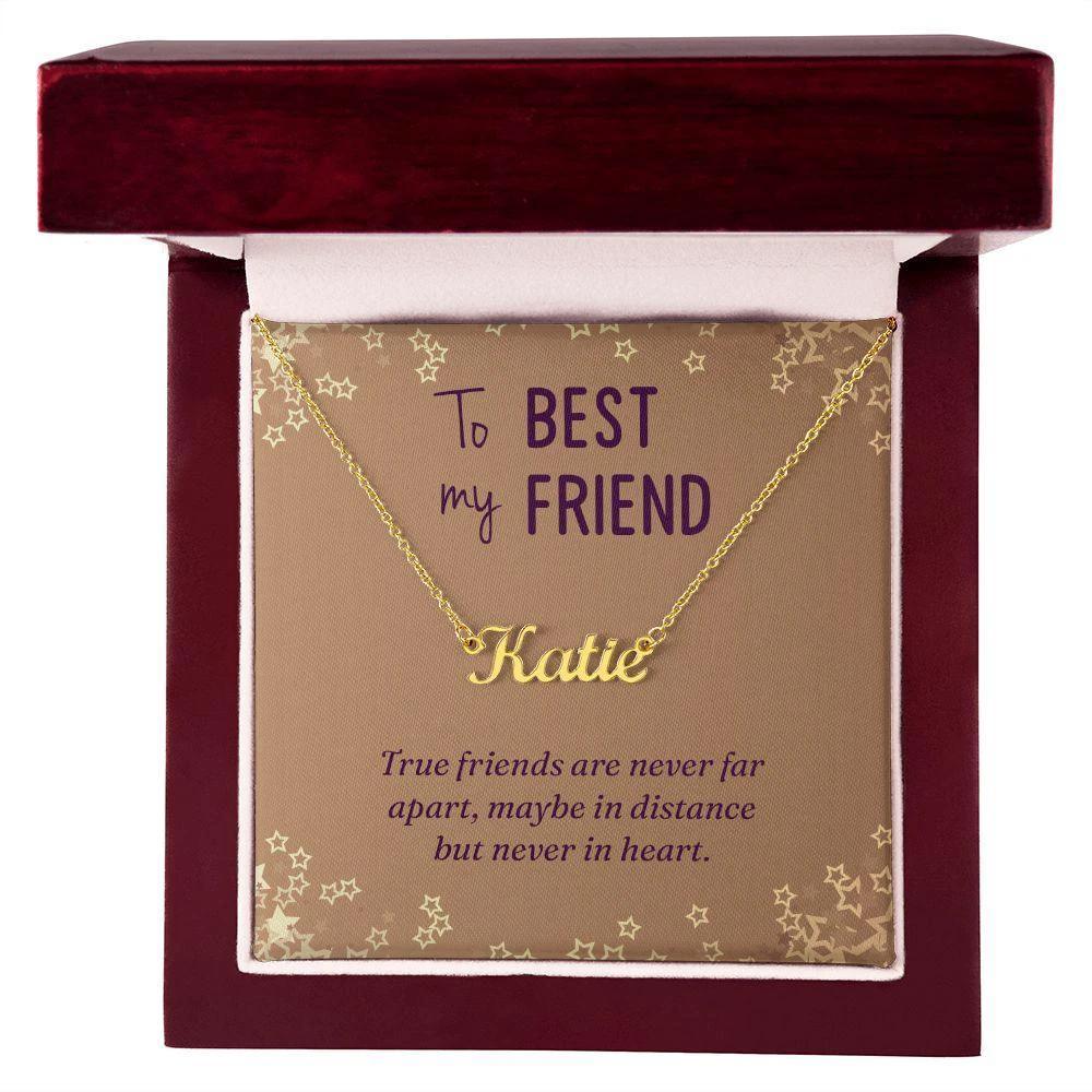 To My Best Friend-True Friends are Never Far Apart Personalized Name Necklace