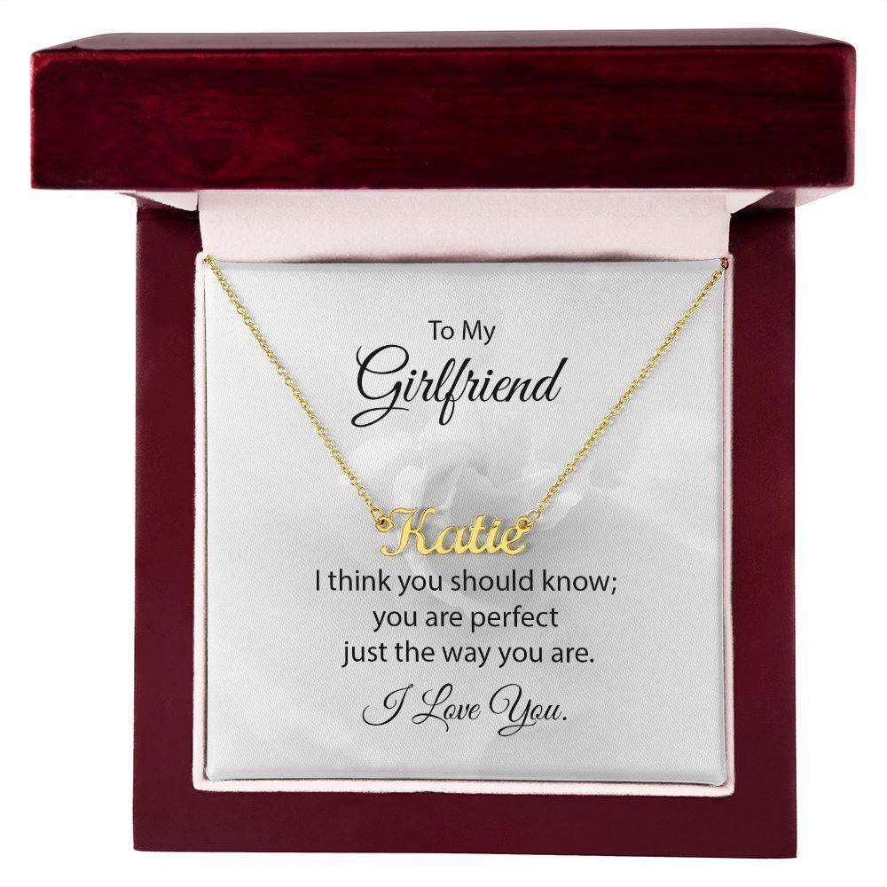 To My Girlfriend You are Perfect Just the Way You Are Personalized Name Necklace